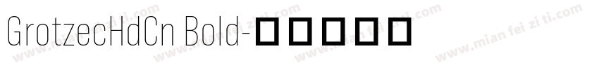 GrotzecHdCn Bold字体转换